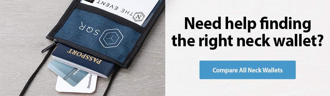 Need help finding the right neck wallet for your event? Compare All Neck Wallets