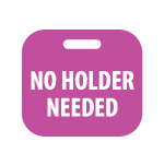 no holder needed