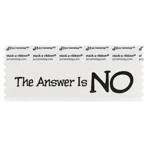 STAINWHBK white badge ribbon with the answer is no in black lettering
