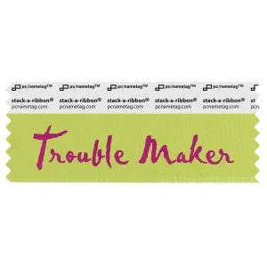 STRMANGPU neon green badge ribbon with trouble maker in purple lettering