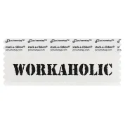 SWORKWHBK white badge ribbon with workaholic in black lettering