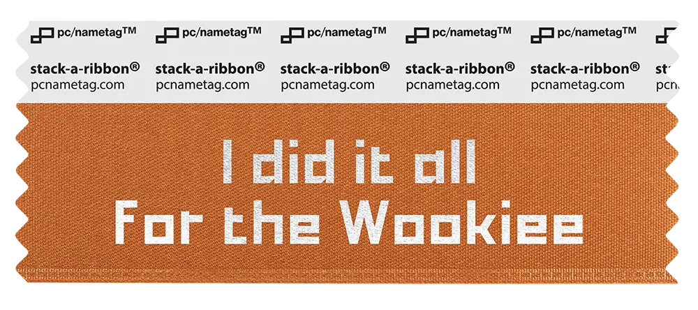 Culture Badge Ribbon Design I Did It All For The Wookiee