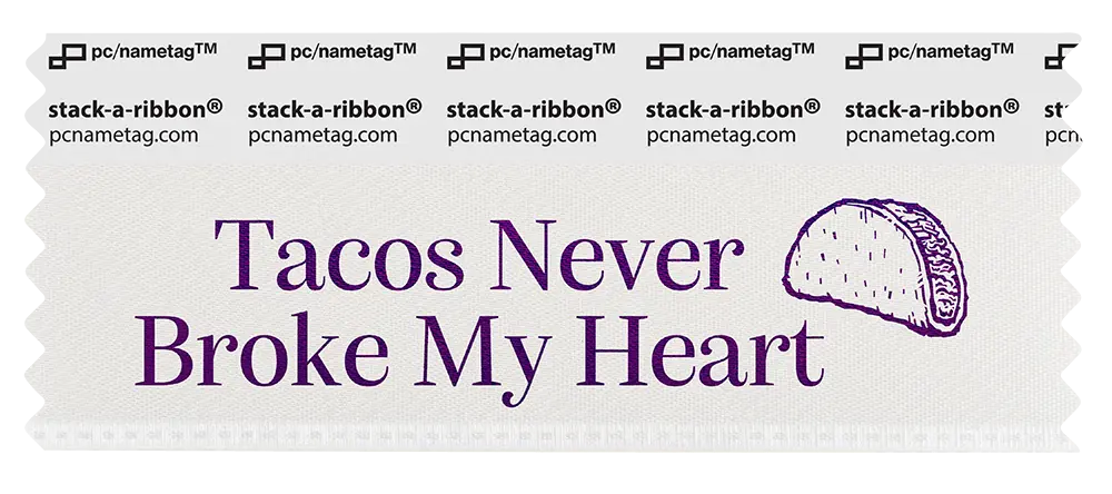 Holiday Valentine Badge Ribbon Design Tacos Never Broke My Heart