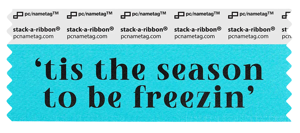 Winter Holiday Badge Ribbon Design 'tis the season to be freezin'