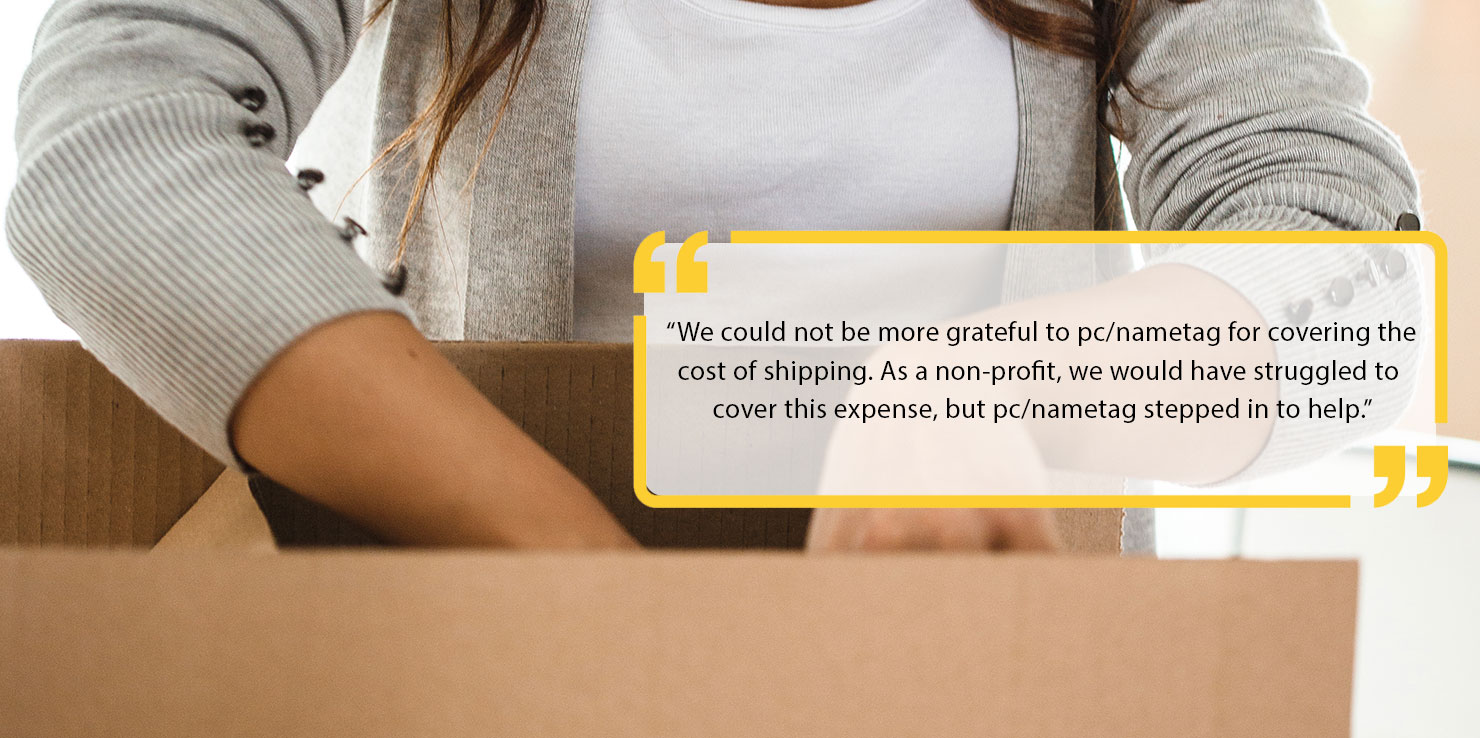 Quote: We could not be more grateful to pc/nametag for covering the cost of shipping